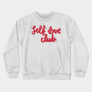 self love club Crewneck Sweatshirt